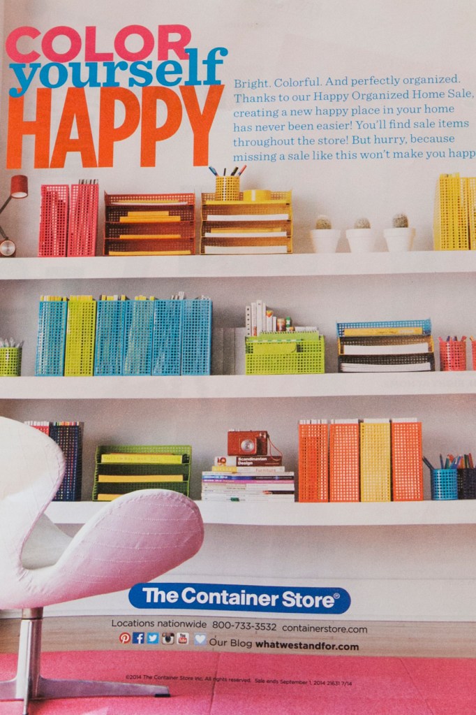 Do I even have to say? Color? Happy? Organization? Hello, The Container Store!!?? Right?